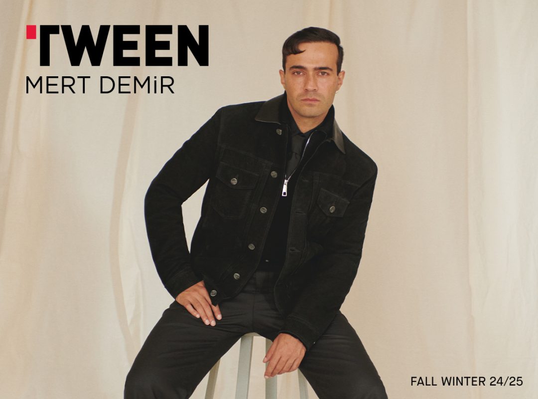 Tween x Mert Demir FW 24/25